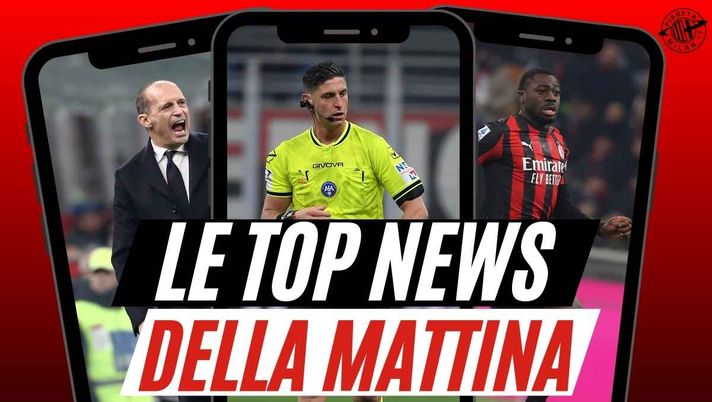 Ecco le top news di Pianeta Milan | (Getty Images) Milan, VAR e arbitri: quanti errori. Allegri e le polemiche. Fofana ride: ecco perché