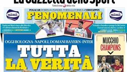 PRIMA PAGINA GAZZETTA DELLO SPORT OGGI: “Tutta la verità, oggi Bologna-Napoli, domani Bayern-Inter”
