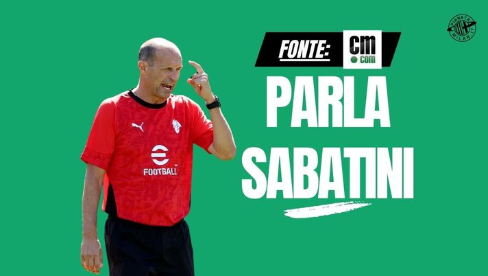 Sabatini: 'Il Milan ha tre rassicurazioni. C'è un vantaggio'