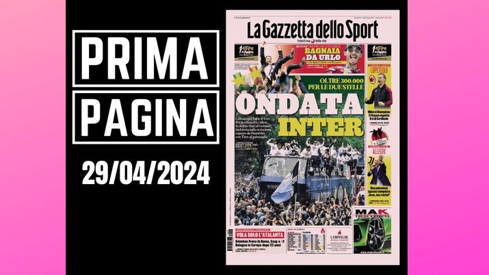 La Gazzetta dello Sport, la prima pagina di oggi, lunedì 29 aprile 2024 La Gazzetta dello Sport
