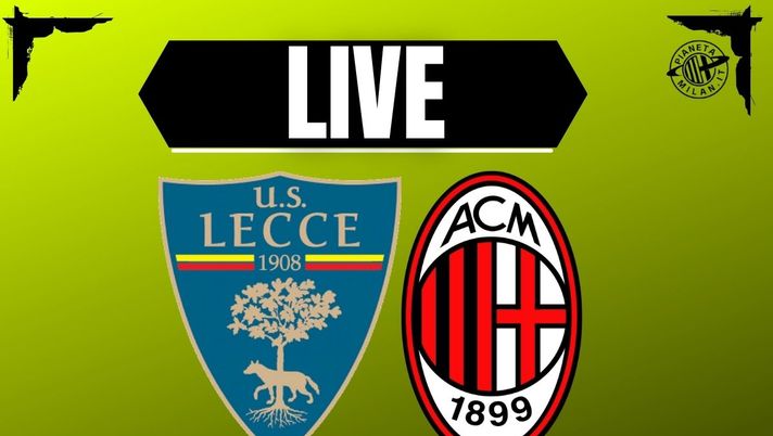 Live partita Lecce-Milan 29-08-2025 Lecce-Milan, dove vederla e le probabili formazioni | LIVE NEWS