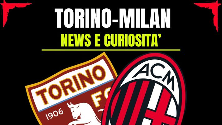 Torino-Milan: info e news sulla prossima partita