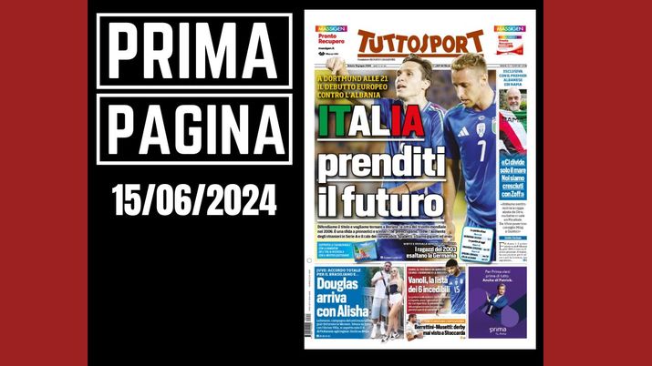 Prima pagina Tuttosport: Europei 2024. Italia prenditi il futuro