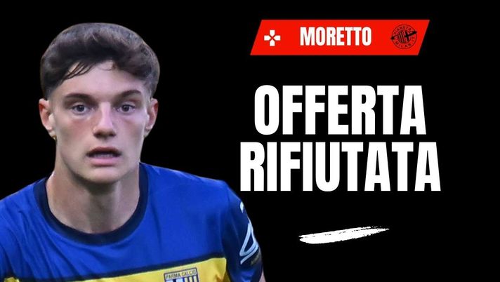Calciomercato Milan, Moretto: 'Leoni? Il Parma ha rifiutato un'offerta di ...'