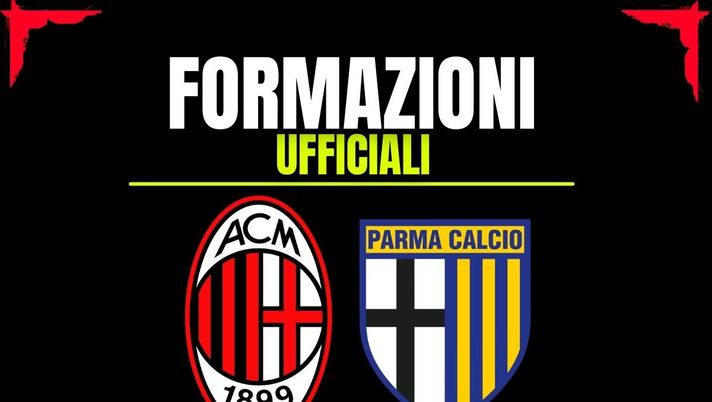 Milan-Parma formazioni ufficiali Milan-Parma, formazioni ufficiali: Allegri sorprende in difesa. Ecco la mossa