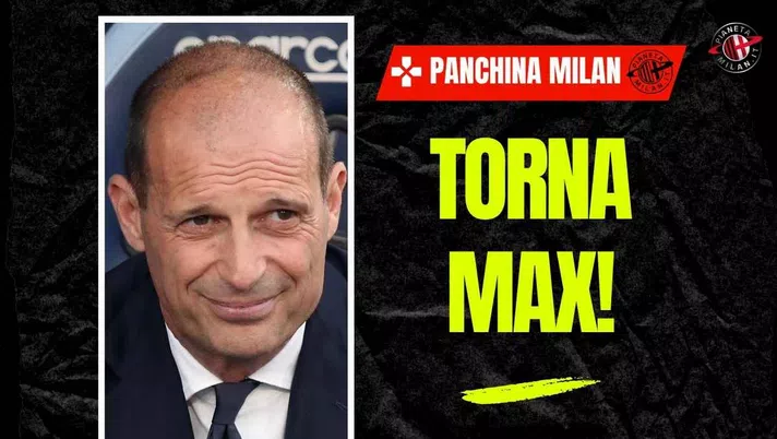 'Allegri-Milan, tutto fatto!': la rivelazione su un membro del suo staff