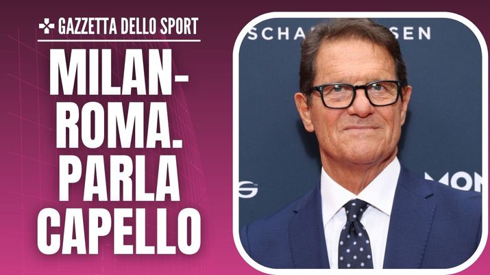 intervista Capello AC Milan Roma