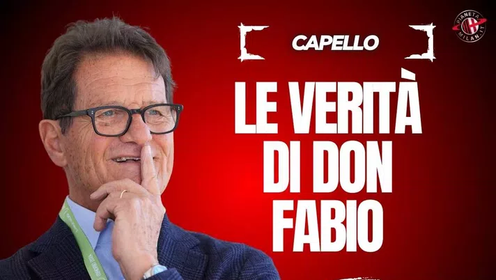 Ex Milan, Capello: 'Maldini non lo volevo. Ronaldo sregolato. Baggio e Savicevic ...'