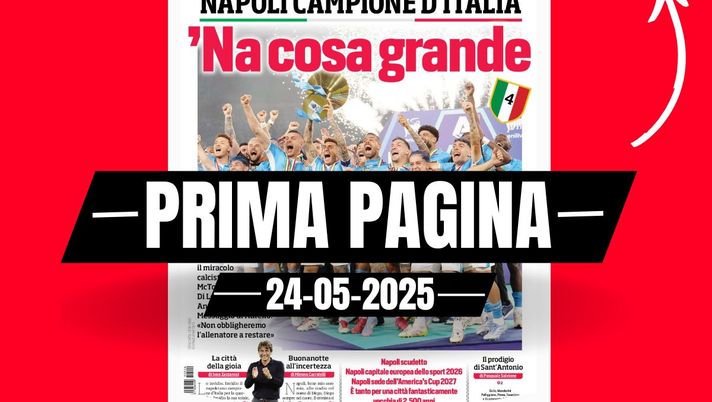 Prima pagina Corriere dello Sport: 'Napoli Campione d'Italia, 'na cosa grande'