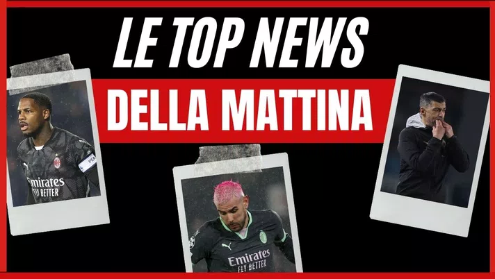 Top News AC Milan mattina 14 febbraio 2025