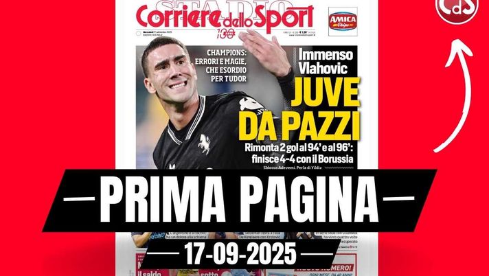 Il Corriere dello Sport, la prima pagina di oggi, mercoledì 17 settembre 2025 Prima pagina Corriere dello Sport: 'Milan, il saldo è positivo'