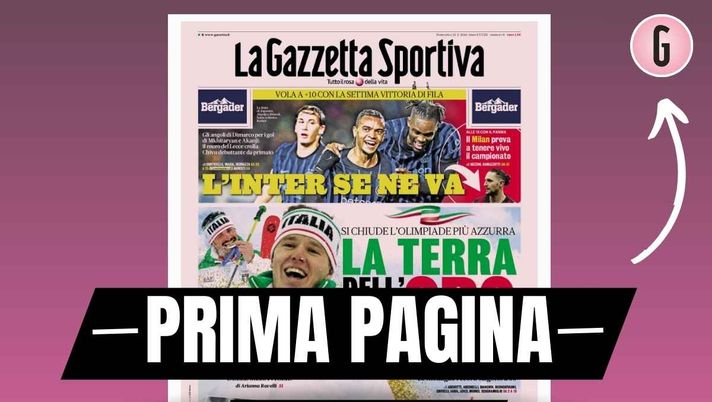 La Gazzetta dello Sport, la prima pagina di oggi, domenica 22 febbraio 2026 Prima pagina Gazzetta dello Sport: 'L'Inter se ne va. Il Milan prova a tenere vivo il campionato'