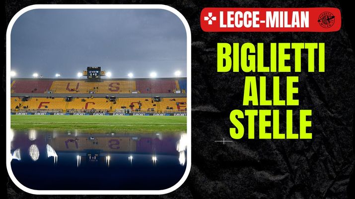 Lecce Milan biglietti AC Milan News Serie A 2023-24