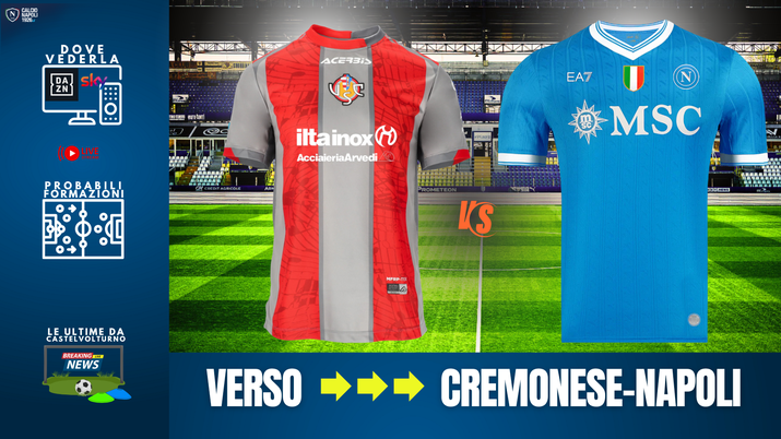 LIVE Cremonese-Napoli, dove vederla in tv e streaming: probabili formazioni e biglietti - immagine 1