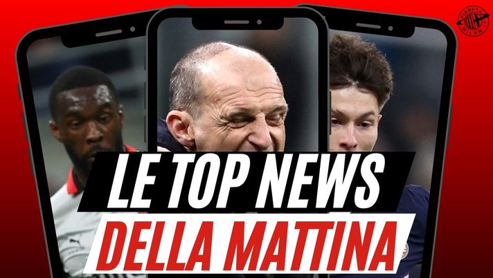 Milan, verso Napoli con Allegri 'corteggiato'. Mercato, rossoneri attivi su tanti fronti
