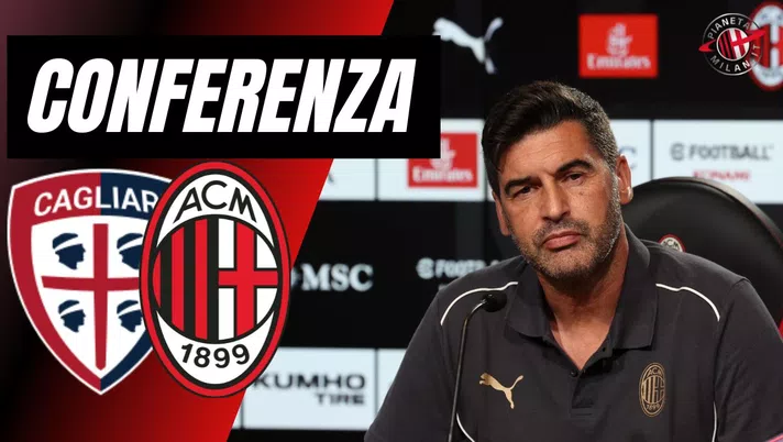 Conferenza stampa Paulo Fonseca Cagliari-Milan Serie A 2024-2025