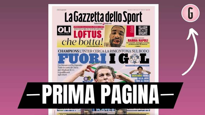 Prima pagina Gazzetta dello Sport: 'Loftus-Cheek, che botta! Operato alla faccia, fermo 2 mesi'