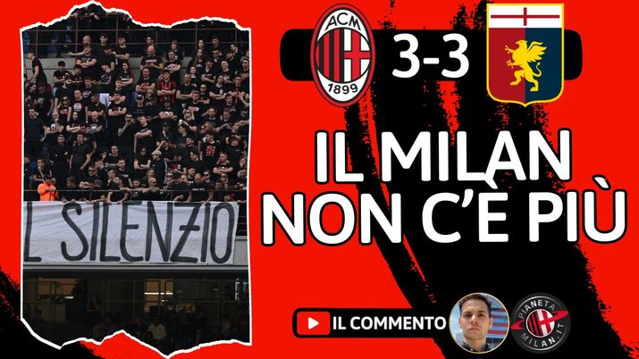 NON VINCIAMO PIÙ. MILAN-GENOA 3-3: SILENZIO ASSORDANTE