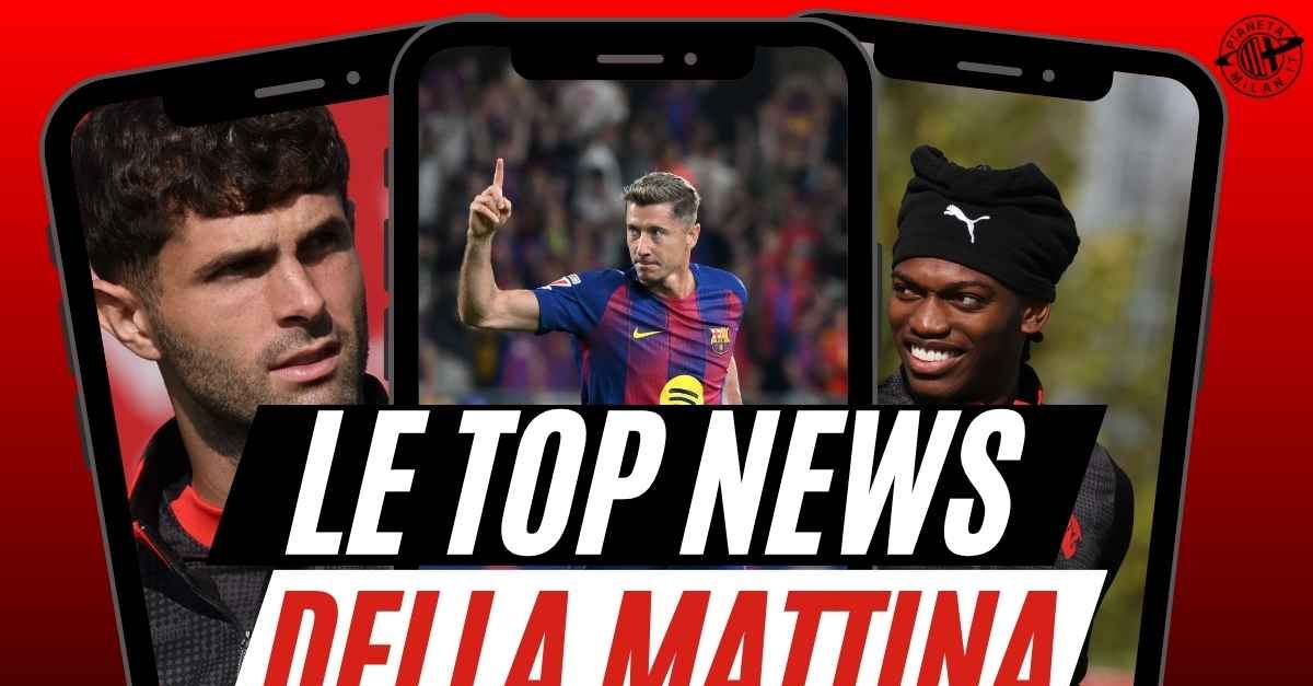 Milan, rivelazione di Pulisic. Che segnale per Leao. Arriva Lewandoswki? E Tomori …