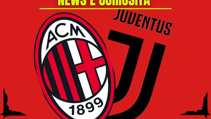 Milan-Juventus: info e news sulla prossima partita