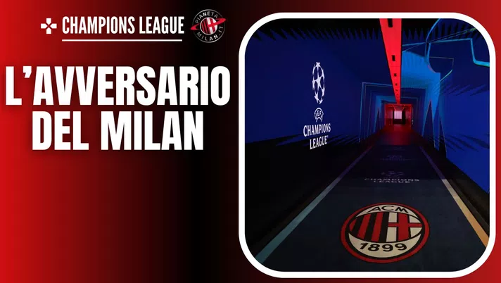 Il possibile avversario del Milan, Champions League 2024/25 29/01/2025 PianetaMilan.it