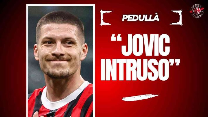 Milan, Pedullà: 'Jovic è l'intruso del momento. Meglio rispetto all'illuso ...'