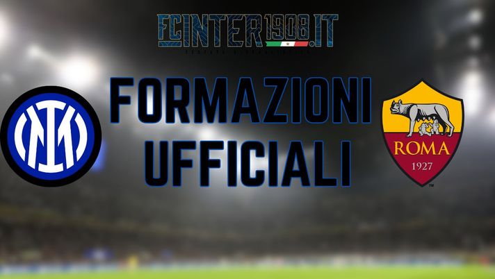 Inter-Roma, le formazioni UFFICIALI: Inzaghi si affida ai titolarissimi - immagine 1