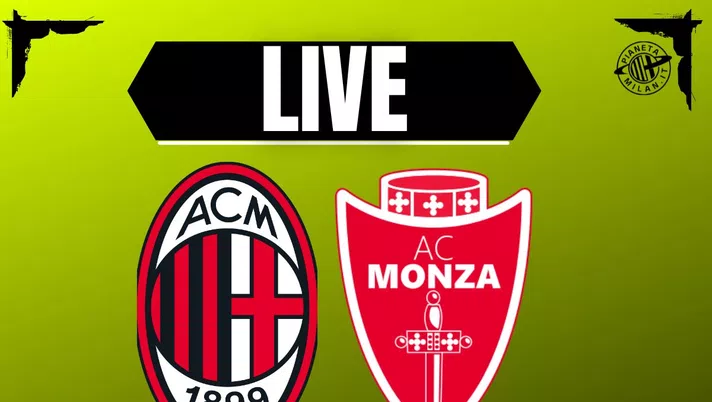 Milan-Monza, Serie A: formazioni e dove vederla | LIVE News