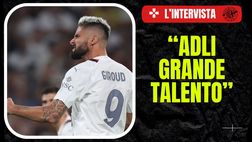 Milan, Giroud: “Adli, che talento! Ha deciso di restare nonostante…”