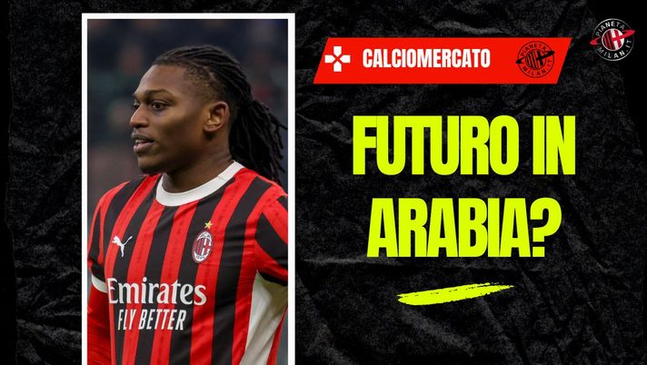 Mercato Milan, allarme Leao: L’Al-Nassr all’assalto del portoghese - immagine 1
