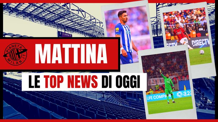 Calciomercato AC Milan News 10 agosto 2023