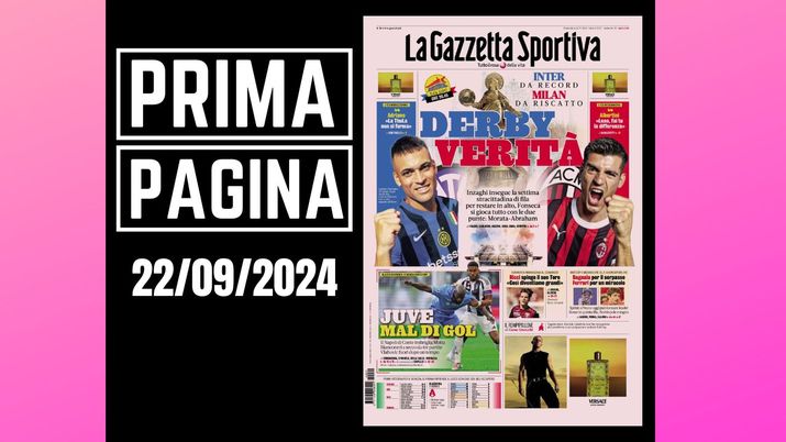 La Gazzetta dello Sport, la prima pagina di oggi, domenica 22 settembre 2024 La Gazzetta dello Sport