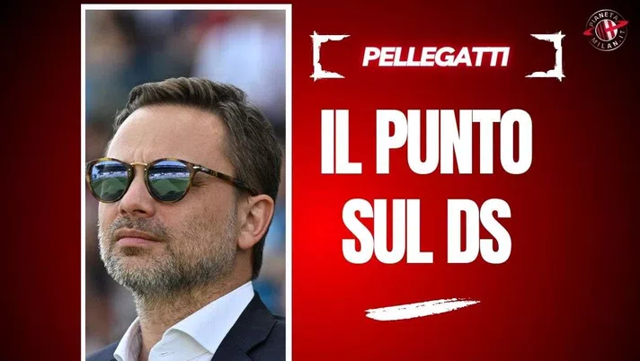 Milan, Pellegatti: 'Direttore sportivo? La deadline. Secondo me aspettano...'
