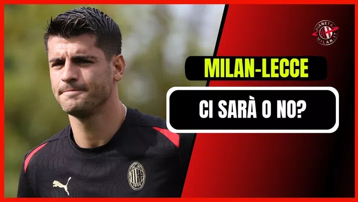 Milan-Lecce Serie A 2024-2025 infortunio Morata AC Milan