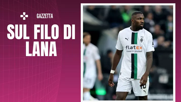 Marcus Thuram Borussia Mönchengladbach Calciomercato AC Milan Inter