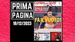 Prima pagina Corriere dello Sport: “Fa il vuoto!”