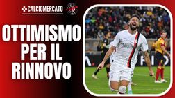 Calciomercato Milan – Ottimismo per il rinnovo di Olivier Giroud