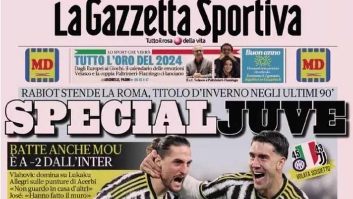 LA PRIMA PAGINA DELLA GAZZETTA DELLO SPORT: “Special Juve con la Roma, risale il Milan” - immagine 1