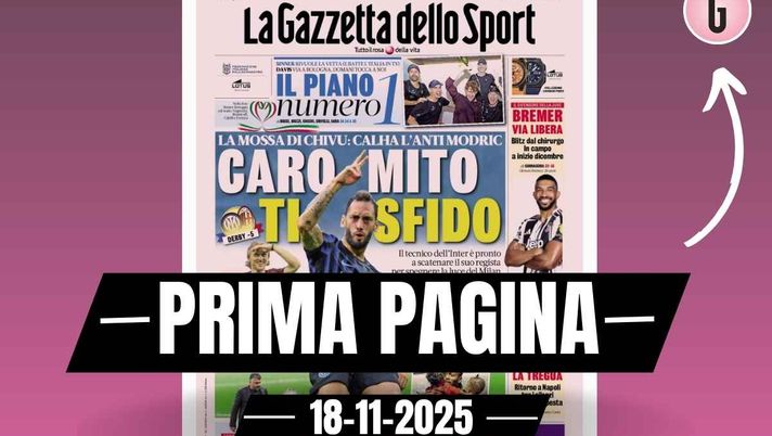 Prima pagina Gazzetta dello Sport: 'La mossa di Chivu: Calhanoglu l'anti Modric'