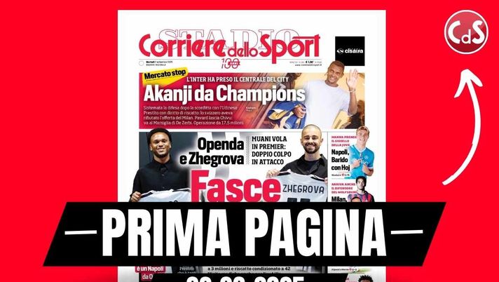 Il Corriere dello Sport, la prima pagina di oggi, martedì 2 settembre 2025 Prima pagina Corriere dello Sport: 'Milan, Rabiot e Odogu'