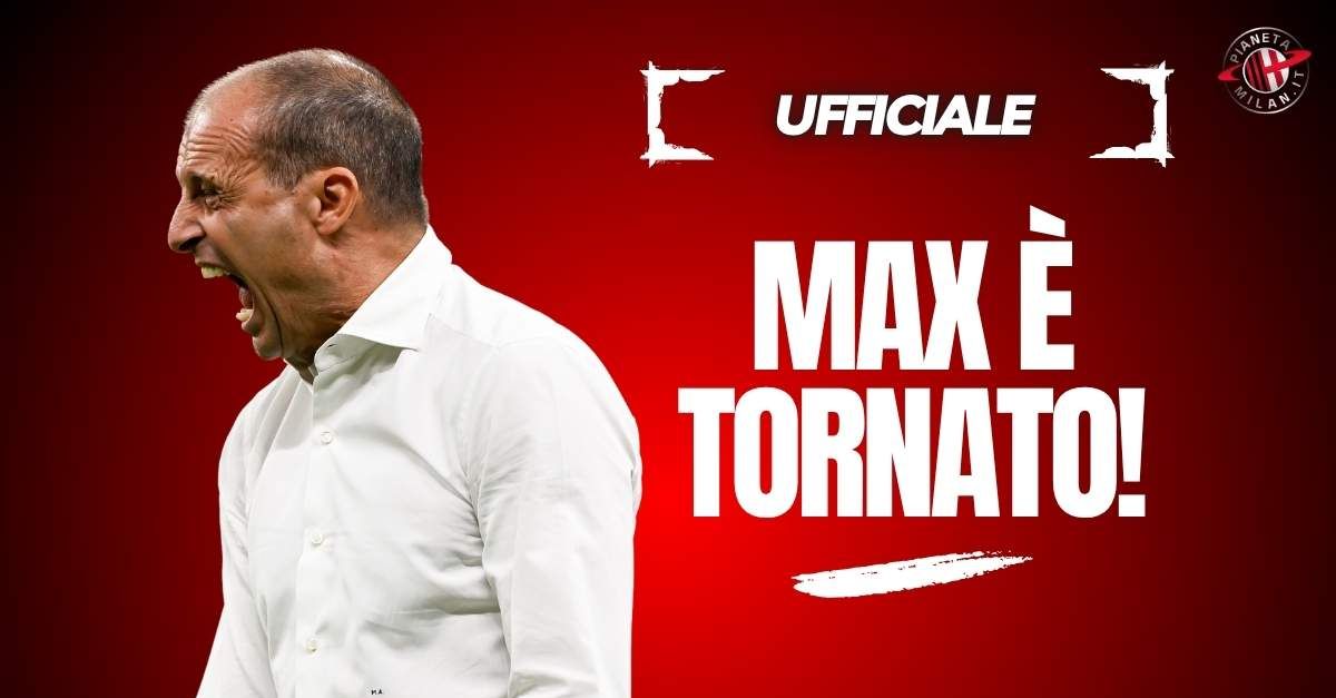 Allenatore Milan, Allegri è tornato! Ecco il comunicato ufficiale Allenatore Milan, Allegri è tornato! Ecco il comunicato ufficiale