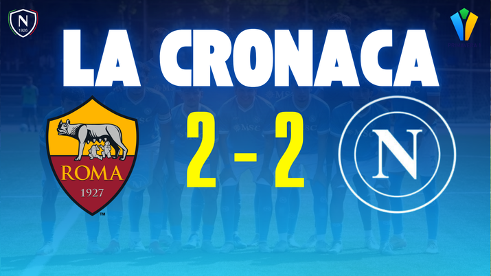 PRIMAVERA Roma-Napoli, questo atteggiamento non basta per la salvezza: la cronaca del match - immagine 1