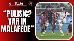 Cassano al veleno: “Pulisic? Fallo di mano scandaloso. VAR in malafede”