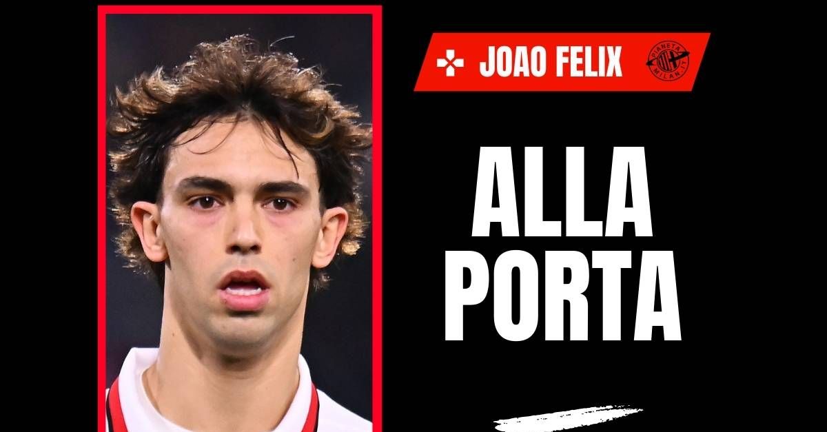 Calciomercato Milan, il Chelsea scarica Joao Felix? L’esperto: “Ne hanno viste …”