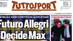 PRIMA PAGINA TUTTOSPORT OGGI: “Futuro Allegri, decide Max”