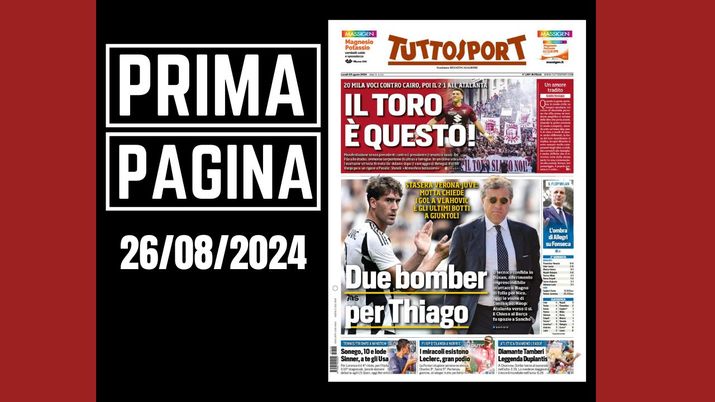 Tuttosport, la prima pagina di oggi, lunedì 26 agosto 2024 Tuttosport