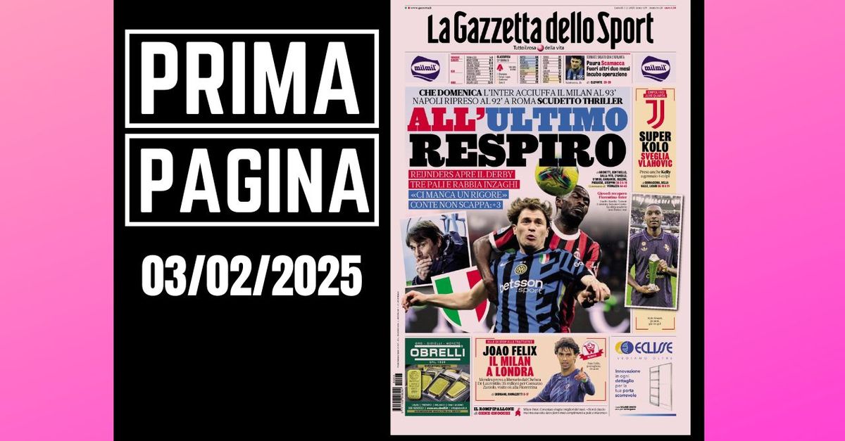 Prima pagina Gazzetta dello Sport: “Milan Inter all’ultimo respiro”