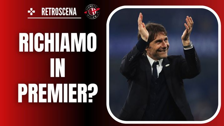 Panchina Milan – Conte studia il ritorno in Premier League? Il retroscena - immagine 1